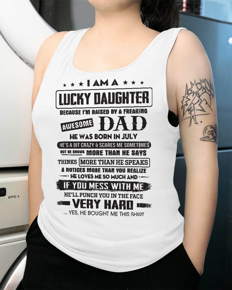 July - Lucky Daughter of Awesome Dad - Perfect Gift For Daughter From Dad - TOBY07 (SKU08-47-07)