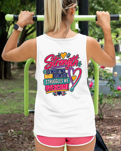 Strength Is What We Gain From The Struggles We Overcome Shirt - TOBY00  (SKU2608-24)
