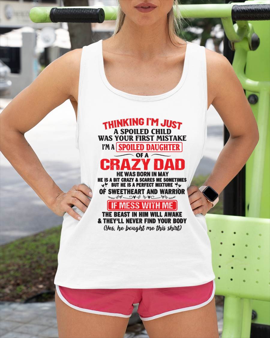 I AM A SPOILED CHILD WAS YOUR FIRST MISTAKE - FROM DAD - TOBY05