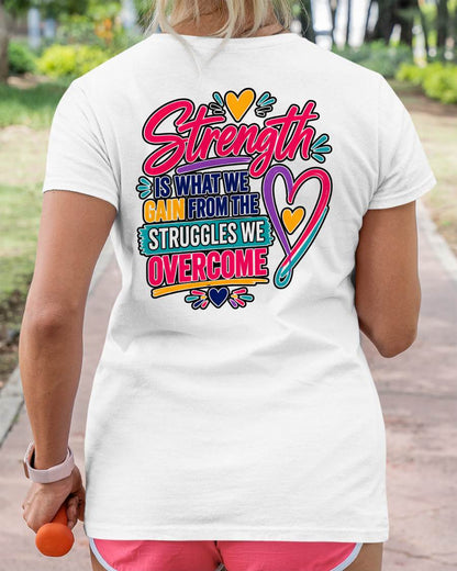Strength Is What We Gain From The Struggles We Overcome Shirt - TOBY00  (SKU2608-24)