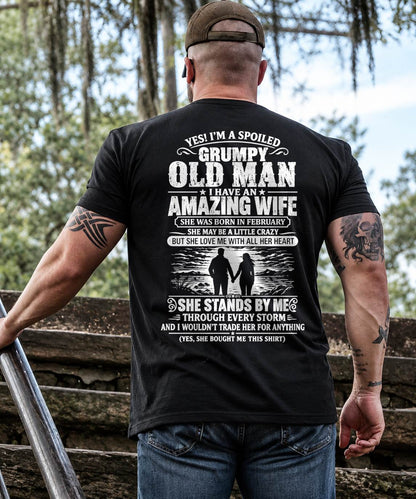 February, I'm A Spoiled Grumpy Old Man I Have An Amazing Wife - Gift For Husband From Wife - TOBY02 (SKU2610-511-02)