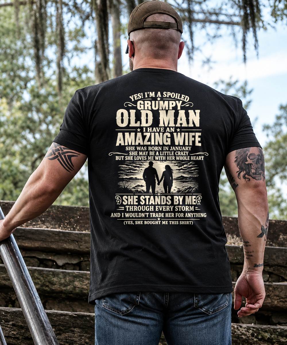 JANUARY, I'M A SPOILED GRUMPY OLD MAN I HAVE AN AMAZING WIFE - Gift For Husband From Wife - TOBY01 (SKU2610-29-01)