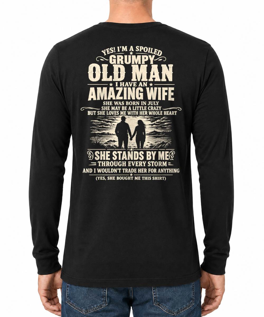 JULY, I'M A SPOILED GRUMPY OLD MAN I HAVE AN AMAZING WIFE - Gift For Husband From Wife - TOBY07 (SKU2610-29-07)