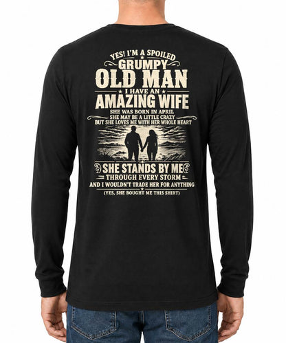 APRIL, I'M A SPOILED GRUMPY OLD MAN I HAVE AN AMAZING WIFE - Gift For Husband From Wife - TOBY04 (SKU2610-29-04)