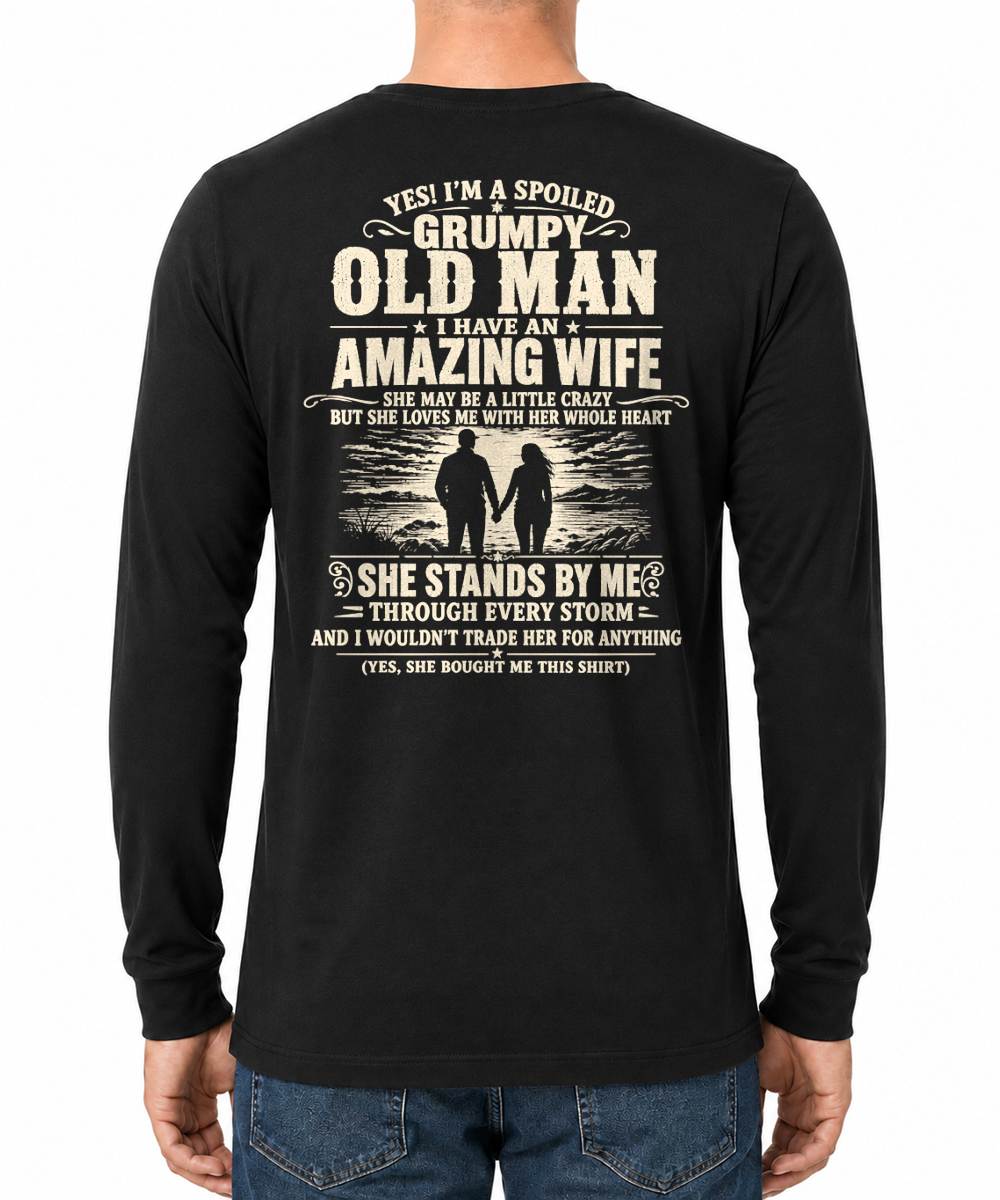 I'M A SPOILED GRUMPY OLD MAN I HAVE AN AMAZING WIFE - Gift For Husband From Wife - TOBY00 (SKU2610-29-00)