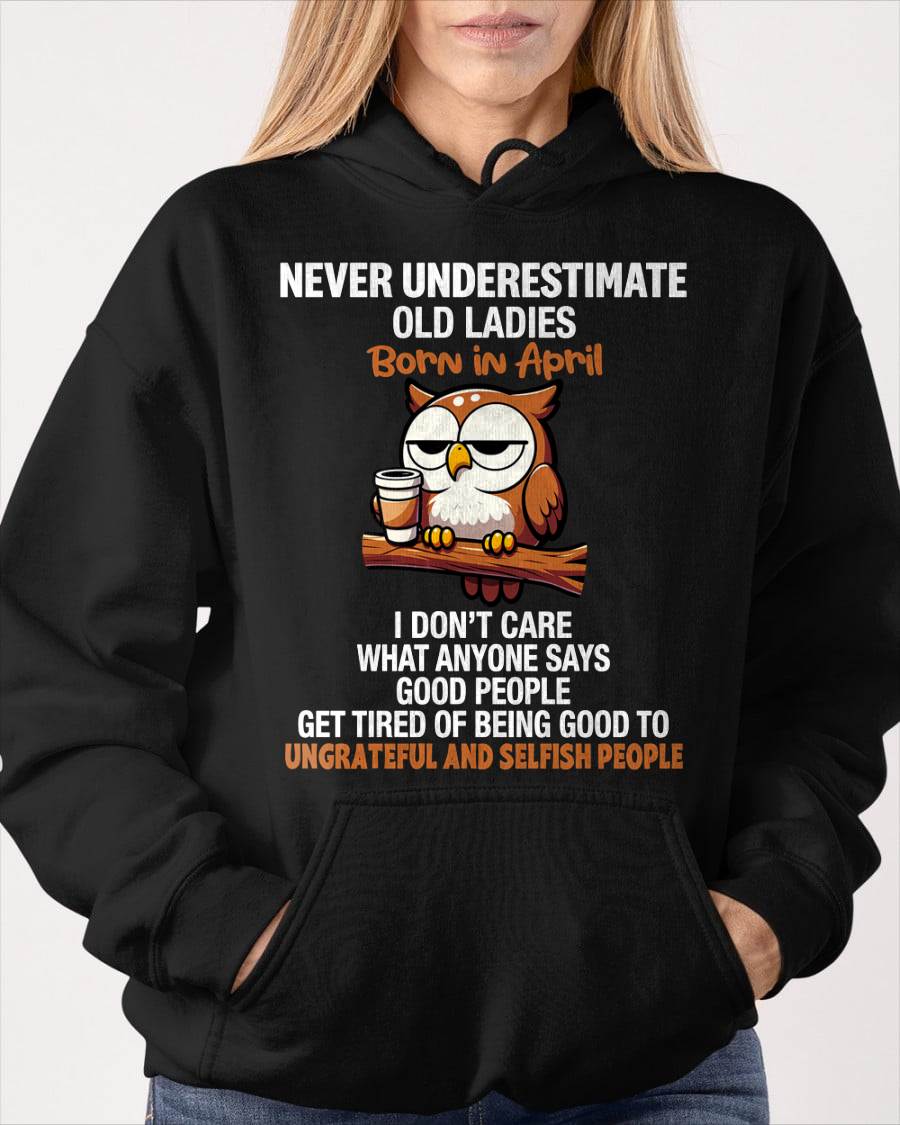 APRIL, NEVER UNDERESTIMATE OLD LADIES - SHIRT FOR WOMEN - TOBY04 (SKU2604-20-04)