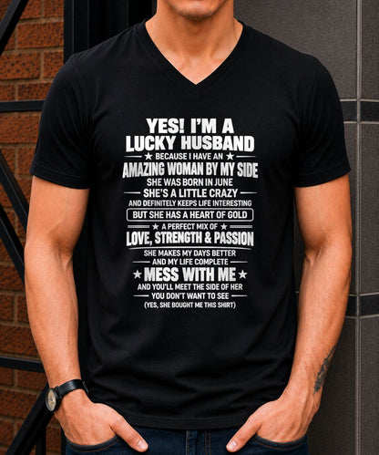 JUNE, YES I'M A LUCKY HUSBAND BECAUSE I HAVE AN AMAZING WIFE - GIFT FOR HUSBAND FROM WIFE - TOBY06 (SKU2609-191-06)