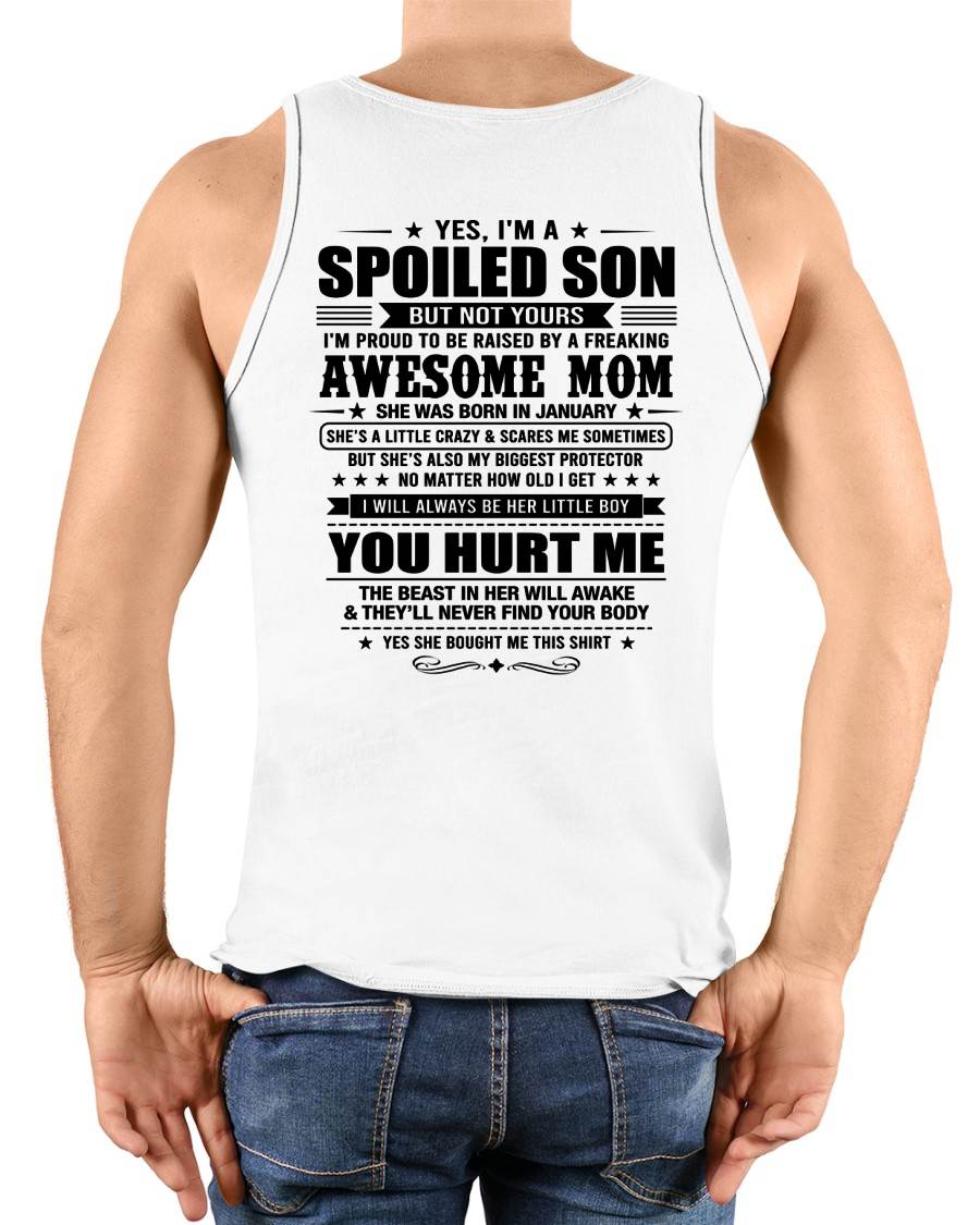 JANUARY SHIRT. To My Son From Mom: Spoiled & Having Fun, I’m One Freaking Awesome Mom’s Son - TOBY01 (SKU2605-10-01)