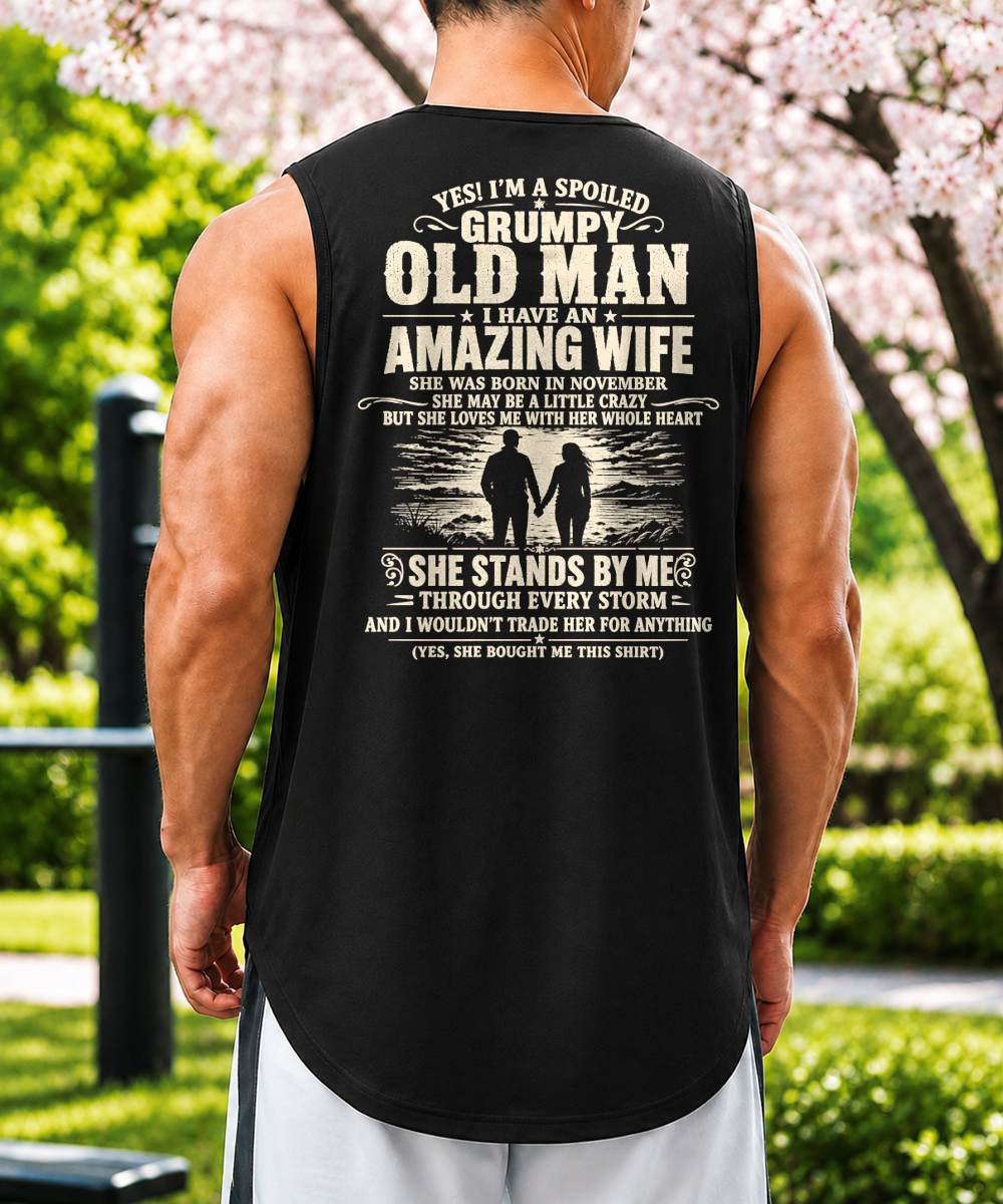 NOVEMBER, I'M A SPOILED GRUMPY OLD MAN I HAVE AN AMAZING WIFE - Gift For Husband From Wife - TOBY11 (SKU2610-29-11)