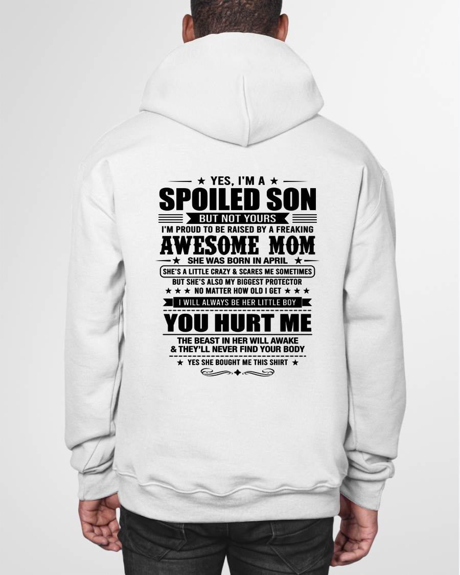 APRIL SHIRT. To My Son From Mom: Spoiled & Having Fun, I’m One Freaking Awesome Mom’s Son - TOBY04 (SKU2605-10-04)