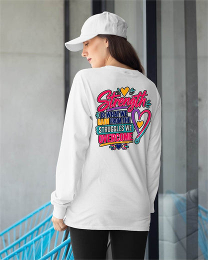 Strength Is What We Gain From The Struggles We Overcome Shirt - TOBY00  (SKU2608-24)