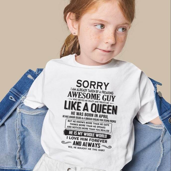 April - Sorry I am already taken by a freaking awesome guy - Gift for Wife From Husband - TOBY04 (SKU08-25-04)