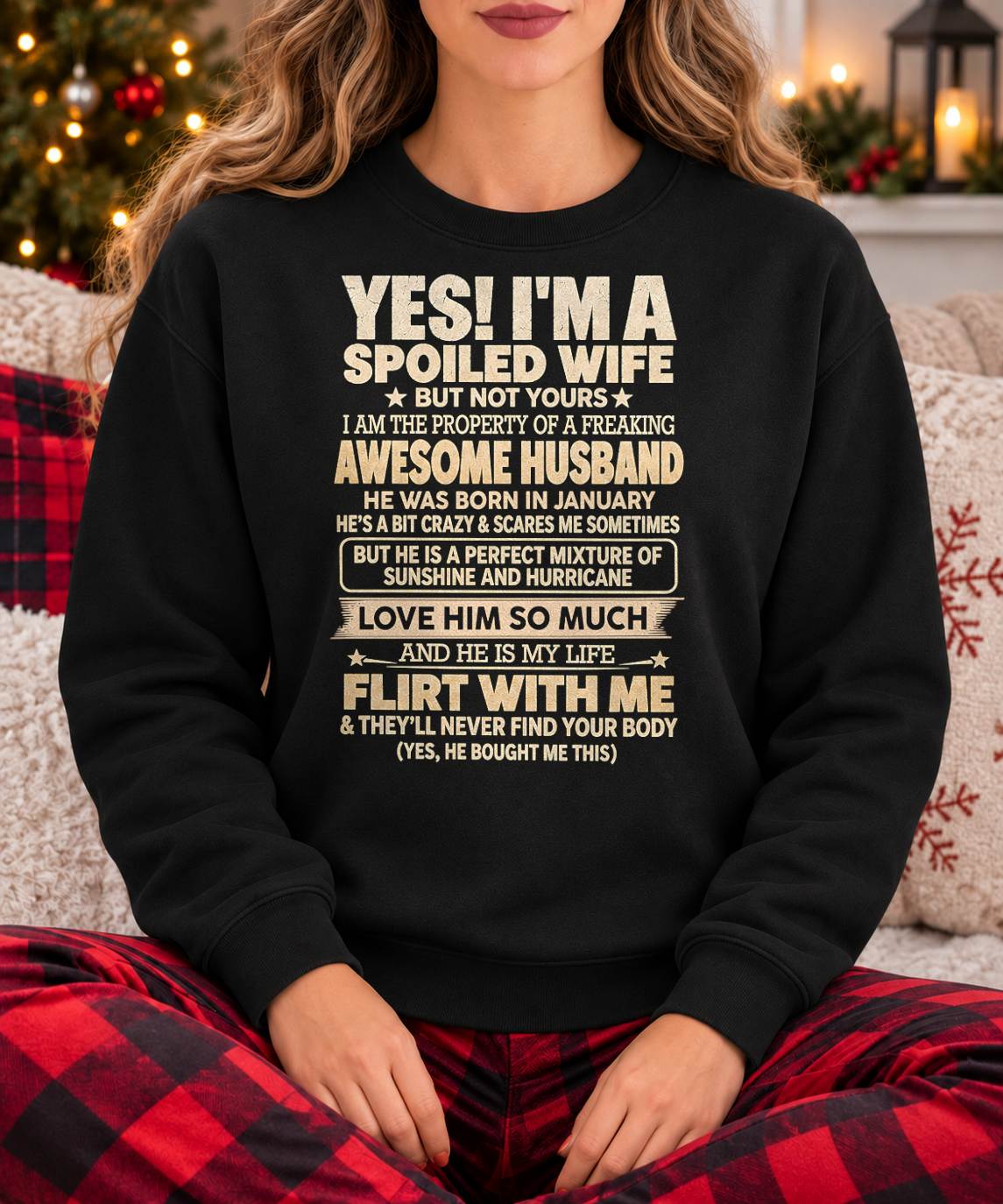 JANUARY – "YES! I'M A SPOILED WIFE BUT NOT YOUR" – GIFT FOR WIFE FROM HUSBAND – TOBY01 (SKU2610-284-01)