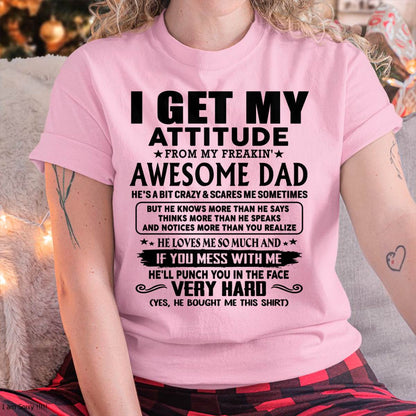 Thanks Dad - I GET MY ATTITUDE FROM MY FREAKIN' AWESOME DAD - Gift for Son and Daughter From Dad - TOBY00 (SKU-TDD-CU-00)