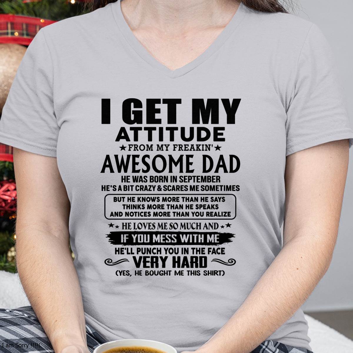 September - Thanks Dad - I GET MY ATTITUDE FROM MY FREAKIN' AWESOME DAD - Gift for Son and Daughter From Dad -  TOBY09 (SKU-TDD-CU-09)