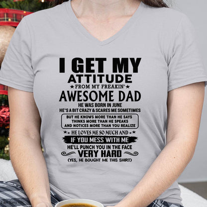 June - Thanks Dad - I GET MY ATTITUDE FROM MY FREAKIN' AWESOME DAD - Gift for Son and Daughter From Dad - TOBY06 (SKU-TDD-CU-06)