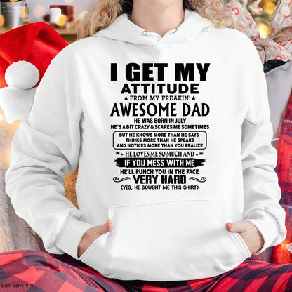 July - Thanks Dad - I GET MY ATTITUDE FROM MY FREAKIN' AWESOME DAD - Gift for Son and Daughter From Dad - TOBY07 (SKU-TDD-CU-07)