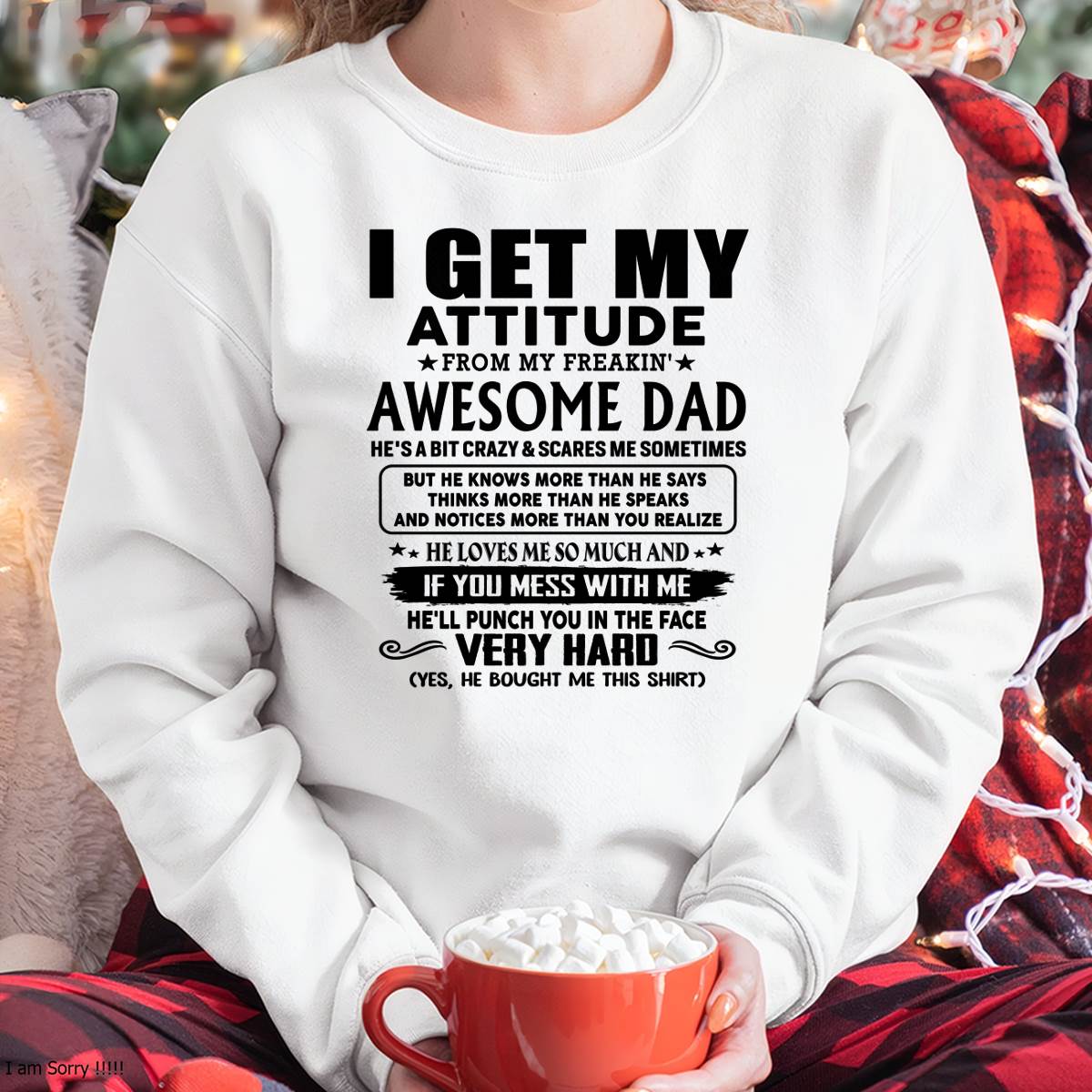 Thanks Dad - I GET MY ATTITUDE FROM MY FREAKIN' AWESOME DAD - Gift for Son and Daughter From Dad - TOBY00 (SKU-TDD-CU-00)