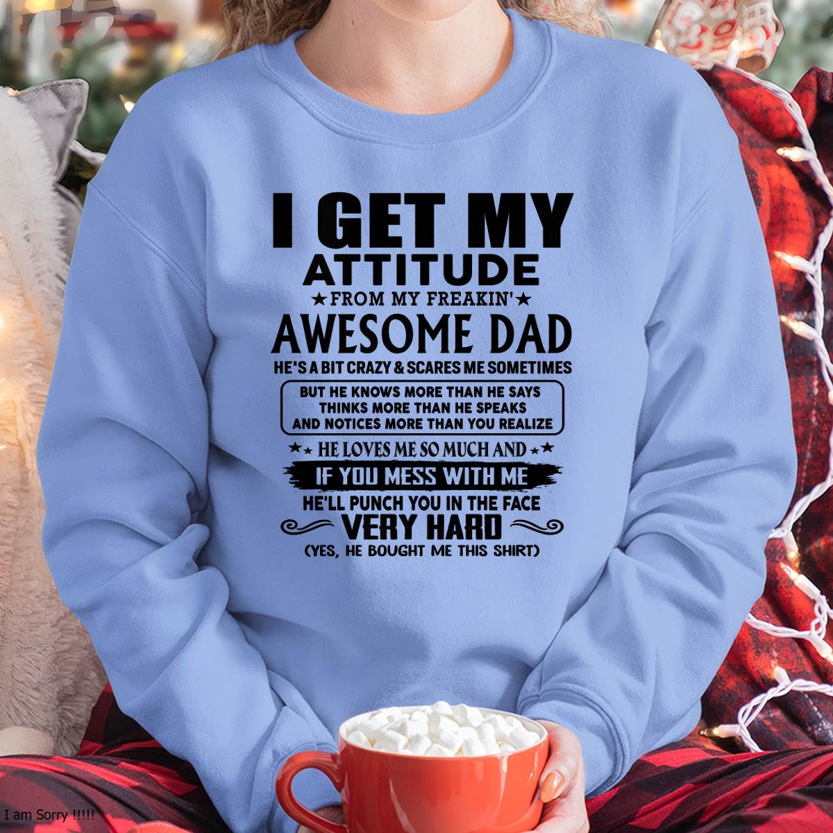 Thanks Dad - I GET MY ATTITUDE FROM MY FREAKIN' AWESOME DAD - Gift for Son and Daughter From Dad - TOBY00 (SKU-TDD-CU-00)