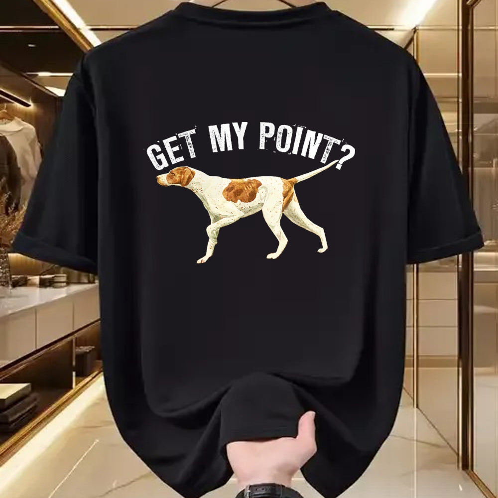Dog Love Shirt, Dog Lover Gift T-Shirt/Hoodie/Sweatshirt HLT00 - Funny Pointer Dog Get My Point T-shirt Bird Dog Lover Gift T-Shirt (1)