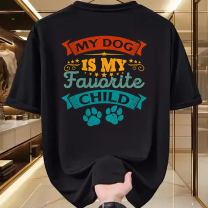 Dog Love Shirt, Dog Lover Gift T-Shirt/Hoodie/Sweatshirt HLT00 - My Dog Is My Favorite Child Funny Family Humor Mom Dad T-Shirt