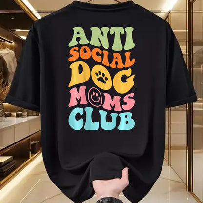 Dog Love Shirt, Dog Lover Gift T-Shirt/Hoodie/Sweatshirt HLT00 - ANTI SOCIAL DOG MOMS CLUB (on back) T-Shirt