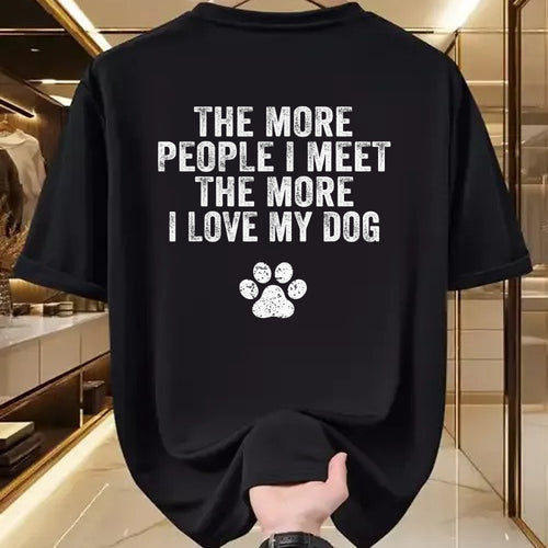 Dog Love Shirt, Dog Lover Gift T-Shirt/Hoodie/Sweatshirt HLT00 - Funny The More People I Meet The More I Love My Dog Vintage T-Shirt
