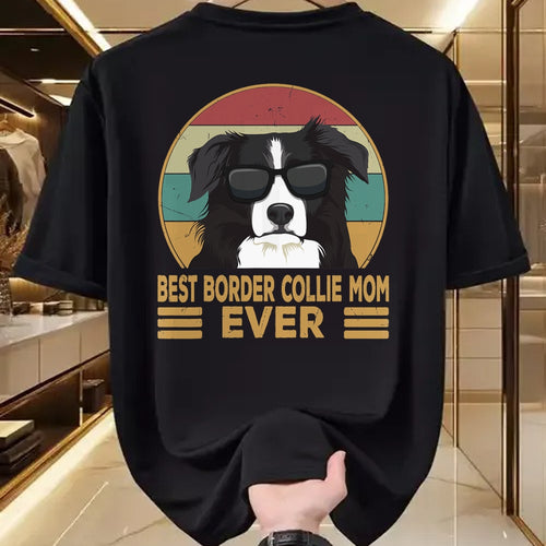 Dog Love Shirt, Dog Lover Gift T-Shirt/Hoodie/Sweatshirt HLT00 - Best Border Collie Mom Ever Dog Mom Girls Gift T-Shirt