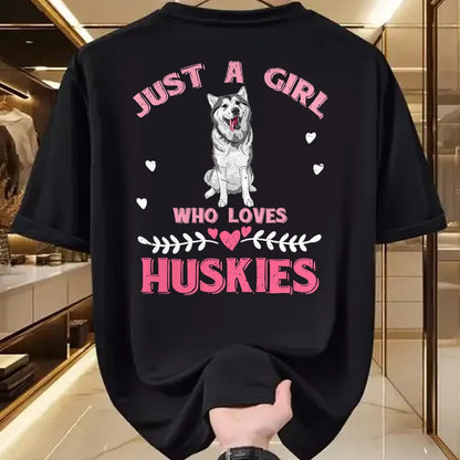 Dog Love Shirt, Dog Lover Gift T-Shirt/Hoodie/Sweatshirt HLT00 - Just A Girl Who Loves Huskies Dog Lover Women Girls Husky T-Shirt