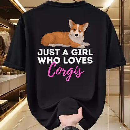 Dog Love Shirt, Dog Lover Gift T-Shirt/Hoodie/Sweatshirt HLT00 - Just A Girl Who Loves Corgis - Welsh Corgi Owner Dog Lover T-Shirt