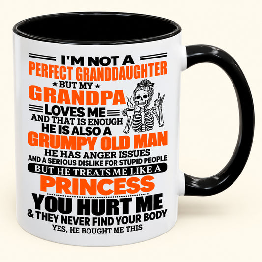 "I'M NOT PERFECT DAUGHTER BUT MY CRAZY GRANDPA LOVE ME" - Gift Accent Coffee Mug From Grandma - TOBY00 (SKU2610-950)