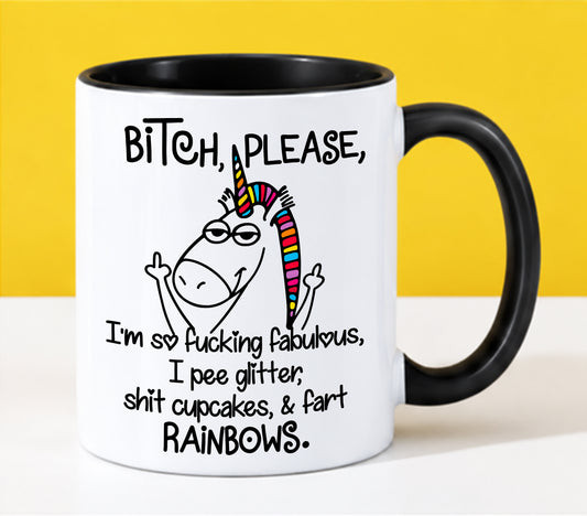 "Bitch Please, I’m So Fucking Fabulous Unicorn Mug" – Funny Sarcastic Rainbow Coffee Mug - Gift Accent Coffee Mug For Yourseft - TOBY00 (SKU2610-285)