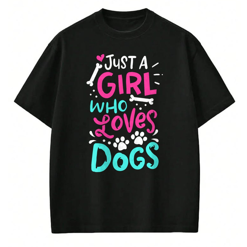 Dog Love Shirt, Dog Lover Gift T-Shirt/Hoodie/Sweatshirt HLT00 - Just a Girl Who Loves Dogs Funny Dog School Dog Trainer T-Shirt