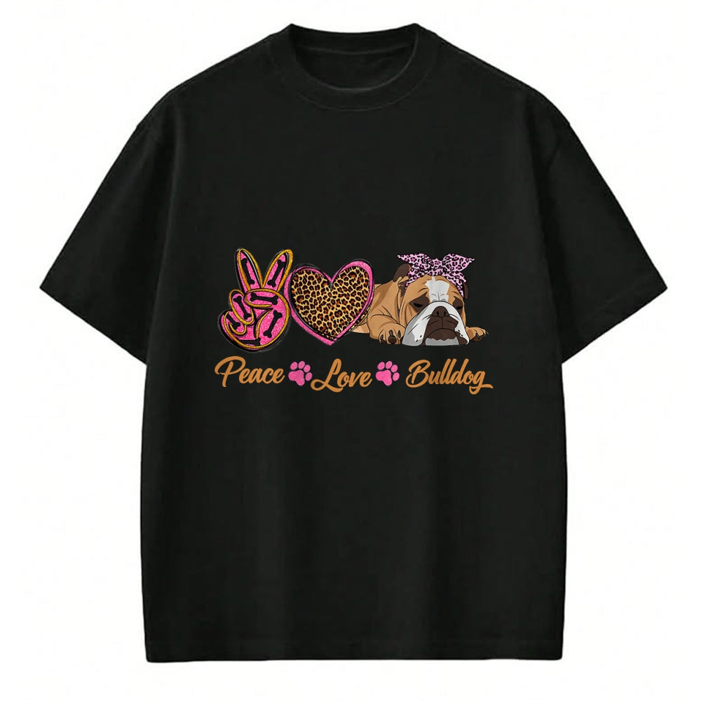 Dog Love Shirt, Dog Lover Gift T-Shirt/Hoodie/Sweatshirt HLT00 - Peace Love English Bulldog Funny Puppy Dog Mom Mother_s Day T-Shirt