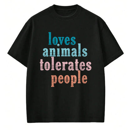 Dog Love Shirt, Dog Lover Gift T-Shirt/Hoodie/Sweatshirt HLT00 - Loves Animals Tolerates People Funny Animal Lover Dog Mom T-Shirt
