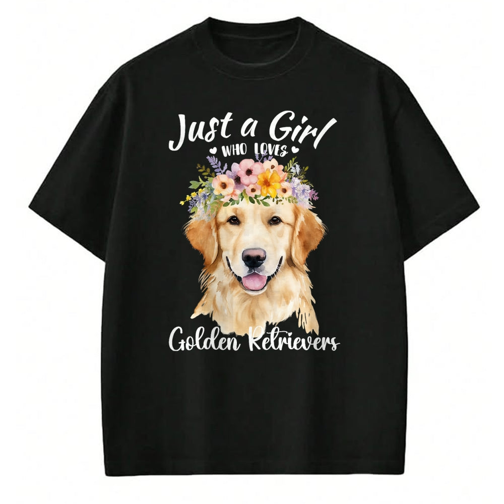 Dog Love Shirt, Dog Lover Gift T-Shirt/Hoodie/Sweatshirt HLT00 - Just a Girl Who Loves Golden Retrievers Girls Who Love Dogs T-Shirt