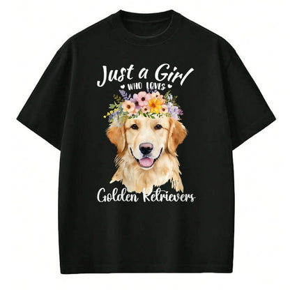 Dog Love Shirt, Dog Lover Gift T-Shirt/Hoodie/Sweatshirt HLT00 - Just a Girl Who Loves Golden Retrievers Girls Who Love Dogs T-Shirt