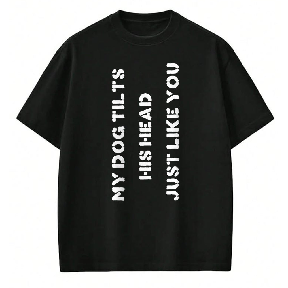 Dog Love Shirt, Dog Lover Gift T-Shirt/Hoodie/Sweatshirt HLT00 - Funny Dog T-Shirt Head Tilt Joke Dog Owner Humor T-Shirt T-Shirt