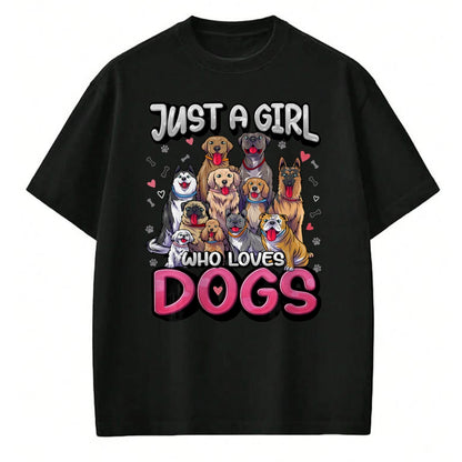 Dog Love Shirt, Dog Lover Gift T-Shirt/Hoodie/Sweatshirt HLT00 - Just A Girl Who Loves Dogs Shirt Funny Puppy Dog Lover Girls T-Shirt