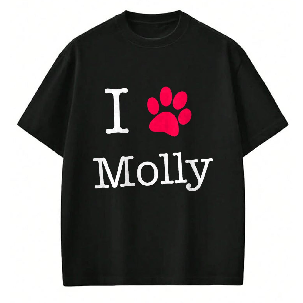 Dog Love Shirt, Dog Lover Gift T-Shirt/Hoodie/Sweatshirt HLT00 - I Love Molly Dog Name T-Shirt Gift Shirt T-Shirt
