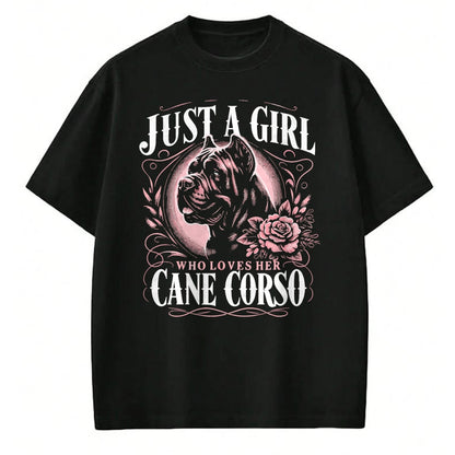 Dog Love Shirt, Dog Lover Gift T-Shirt/Hoodie/Sweatshirt HLT00 - Cane Corso Just A Girl Who Loves Her Cane Corsos Dog T-Shirt