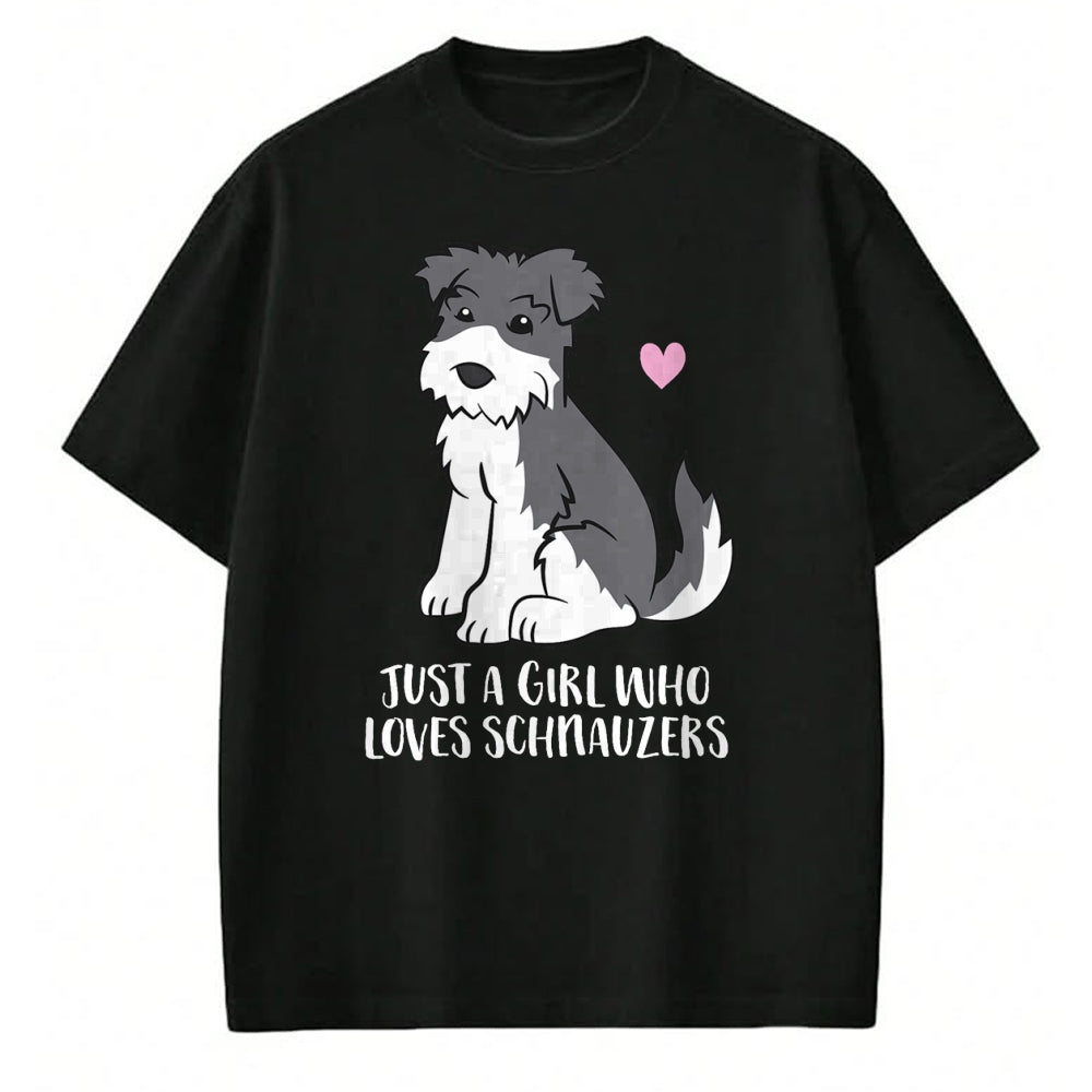 Dog Love Shirt, Dog Lover Gift T-Shirt/Hoodie/Sweatshirt HLT00 - Funny Schnauzer Dog Girl Just a Girl Who Loves Schnauzers T-Shirt