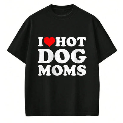 Dog Love Shirt, Dog Lover Gift T-Shirt/Hoodie/Sweatshirt HLT00 - I Love Hot Dog Moms T-Shirt