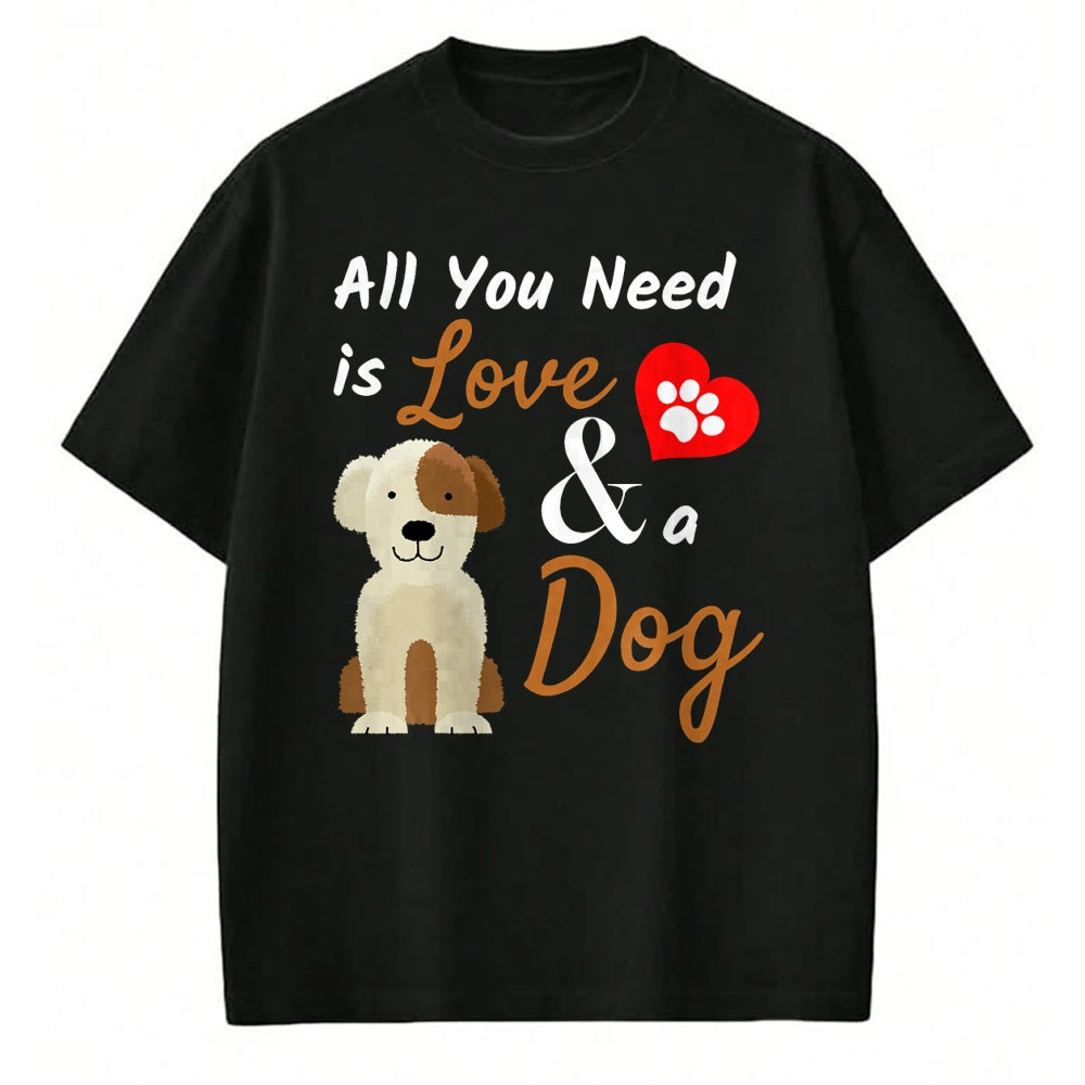Dog Love Shirt, Dog Lover Gift T-Shirt/Hoodie/Sweatshirt HLT00 - Dog Lover Present - All You Need is Love and a Dog Funny T-Shirt