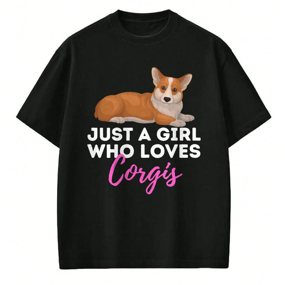 Dog Love Shirt, Dog Lover Gift T-Shirt/Hoodie/Sweatshirt HLT00 - Just A Girl Who Loves Corgis - Welsh Corgi Owner Dog Lover T-Shirt