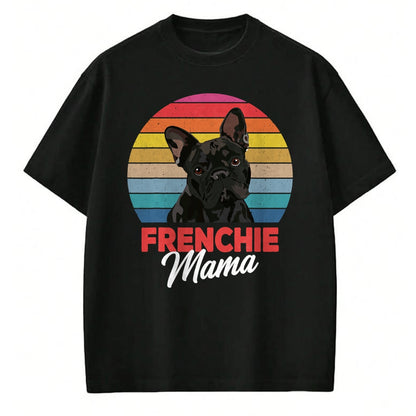 Dog Love Shirt, Dog Lover Gift T-Shirt/Hoodie/Sweatshirt HLT00 - Frenchie Mama Cute French Bulldog Dog Mom Funny Girls Gift T-Shirt