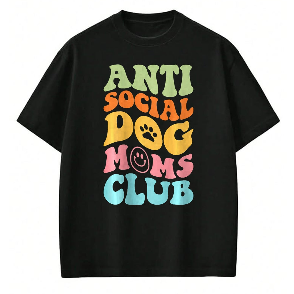 Dog Love Shirt, Dog Lover Gift T-Shirt/Hoodie/Sweatshirt HLT00 - ANTI SOCIAL DOG MOMS CLUB (on back) T-Shirt