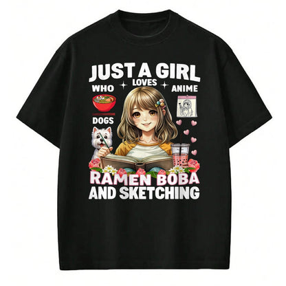 Dog Love Shirt, Dog Lover Gift T-Shirt/Hoodie/Sweatshirt HLT00 - Just A Girl Who Loves Anime Ramen Dogs Boba And Sketching T-Shirt