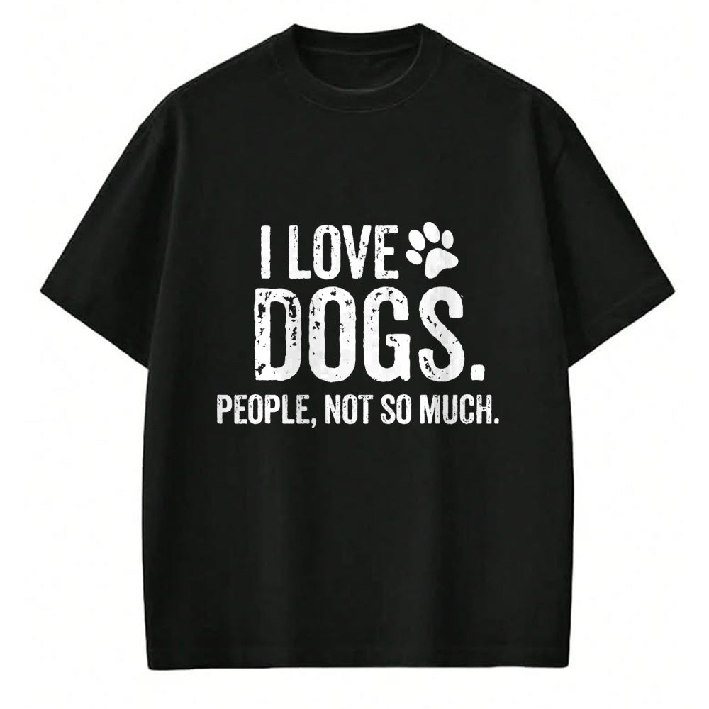 Dog Love Shirt, Dog Lover Gift T-Shirt/Hoodie/Sweatshirt HLT00 - I Love Dogs. People, Not So Much Funny Dog Lover Gift T-Shirt