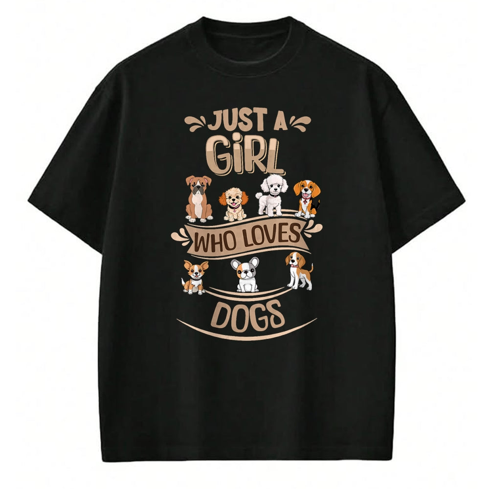 Dog Love Shirt, Dog Lover Gift T-Shirt/Hoodie/Sweatshirt HLT00 - Just a girl who loves Dogs - Sweet Puppy Design T-Shirt